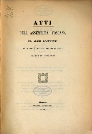 Atti dell'Assemblea Toscana, ed altri documenti relativi alle sue deliberazioni. 1. 1859