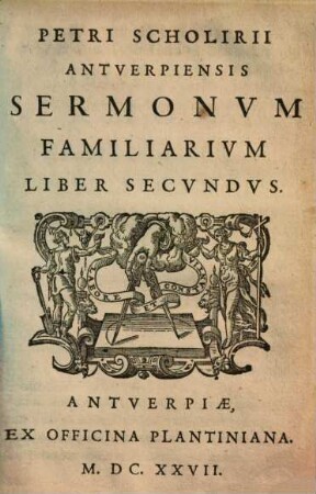Petri Scholirii Antverpiensis Sermones Familiares. 2