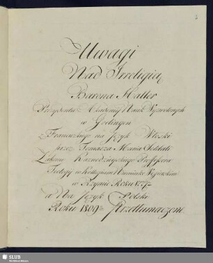 Uwagi nad irreligia Barona Haller... - Mscr.Dresd.G.195 : z Francuzkiego na Jezyk Włoski przez Tomasza Maria Soldati Zakonu Kaznodzieyskiego Proffessora Theologij w Kollegium Niemiecko Wegierskim w Rzymie Roku 1777 a na Jezyk Polski Roku 1809 przetłomaczone