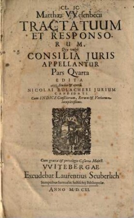Cl. IC. Matthaei Wesenbecii Tractatuum Et Responsorum, Quae vulgo Consilia Iuris Appellantur, Pars ..., 4