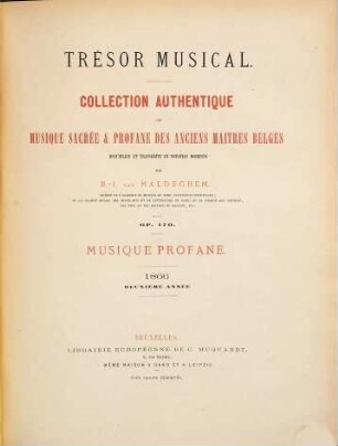 Trésor musical : collection authentique de musique sacrée et profane des anciens maitres belges ; op. 170 ; recueillie et transcript en notation moderne, 2. 1866 : Livr. 1,2