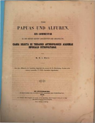 Über Papuas und Alfuren : ein Commentar zu den beiden ersten Abschnitten der Abhandlung Crania selecta