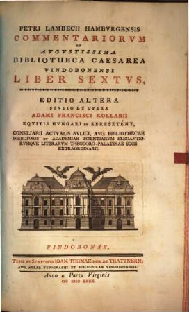 Petri Lambecii Hamburgensis Commentariorum de Augustissima Bibliotheca Cæsarea Vindobonensi Liber ..., 6