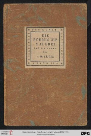 Band 12: Bibliothek der Kunstgeschichte: Die böhmische Malerei des XIV. Jahrhunderts