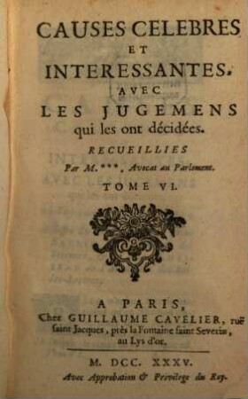 Causes Célèbres Et Interessantes Avec Les Jugemens qui les ont décidées, 6
