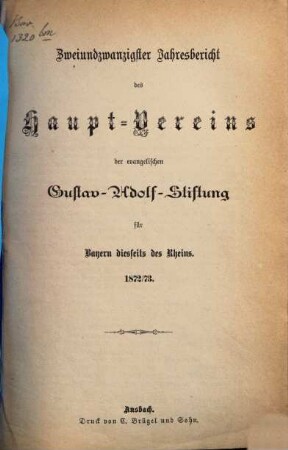 Jahresbericht des Haupt-Vereins der Evangel. Gustav-Adolf-Stiftung für Bayern rechts des Rheins. 22, 22. 1872/73