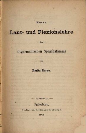 Kurze Grammatik der altgermanischen Dialecte : Gothisch, Althochdeutsch, Altsächsisch, Angelsächsisch, Altfriesisch, Altnordisch, 1