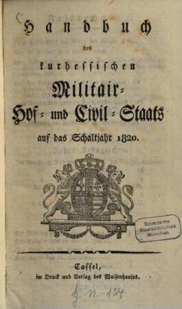 Handbuch des Kurhessischen Militair-, Hof- und Civil-Staats : auf das Jahr .., 1820