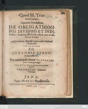 Sequentes Conclusiones De Obligationibus Dividuis Et Individuis, earumq[ue] effectu & usu in iure civili, canonico & feudali