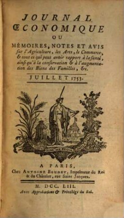 Journal oeconomique ou mémoires, notes et avis sur l'agriculture, les arts, le commerce. 1753,[3]. Juillet - sept.
