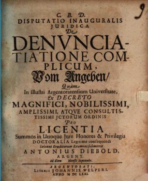 Disputatio Inauguralis Juridica De Denvnciatiatione Complicum : = Vom Angeben