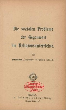 Die sozialen Probleme der Gegenwart im Religionsunterrichte