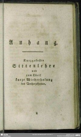 Anhang : Kurzgefaßte Sittenlehre und zum Theil kurze Wiederholung des Vorhergehenden