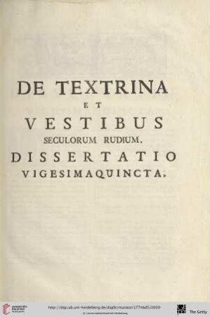 Dissertatio vigesimaquincta: De Textrina et Vestibus Seculorum rudium