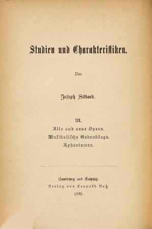 Studien und Charakteristiken, 3. Alte und neue Opern. Musikalische Gedenktage. Aphorismen