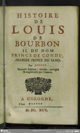 Histoire de Louis de Bourbon II. du nom, Prince de Condé, premier Prince du Sang