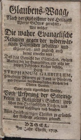 Glaubens-Waag, Nach der Richtschnur des Heiligen Worts GOttes gerichtet, [...]