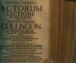 Disputatio Inauguralis De Actorum Lectione Et Relatione, Nec Non Sententiarum Ex Illis Conceptione
