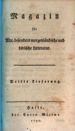 Magazin für alte, besonders morgenländische und biblische Litteratur, 3. 1790