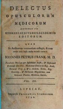 Delectus Opusculorum Medicorum Antehac In Germaniae Diversis Academiis Editorum. Vol. III