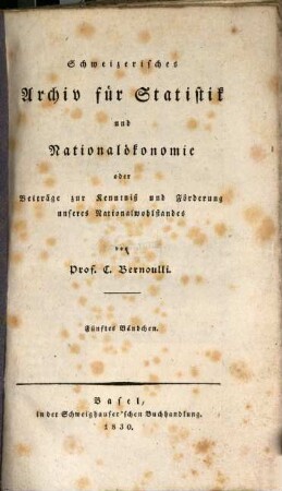 Schweizerisches Archiv für Statistik und Nationalökonomie : oder Beiträge zur Kenntniß und Förderung unseres Nationalwohlstandes. 5,1
