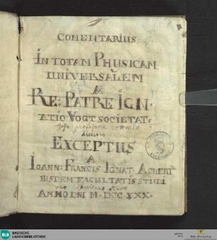 Commentarius in totam physicam universalem [Aristotelicam] ... Rottwilae dictatus - Cod. Ettenheim-Münster 228
