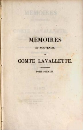 Mémoires et souvenirs du Comte Lavallette : aide-de-camp du général Bonaparte, conseiller d'état et directeur-général des postes de l'Empire, 1. 1789 - 1799
