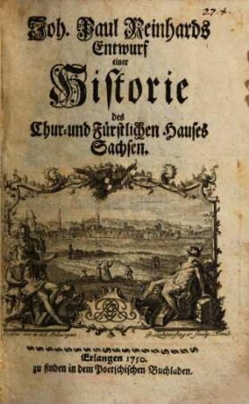 Johann Paul Reinhards Entwurf einer Historie des Chur- und Fürstlichen Hauses Brandenburg