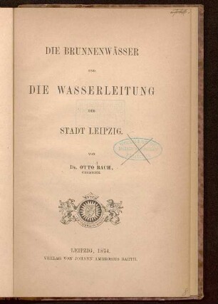 Die Brunnenwässer und die Wasserleitung der Stadt Leipzig