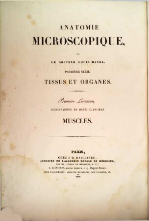 Anatomie microscopique. 1,1, Histologie, ou recherches sur les éléments microscopiques de Tissus, des organes et des liquides, dans les animaux adultes et à l'état normal : Serie 1. Tissus et organes ; Accompagné d'un atlas de 52 planches