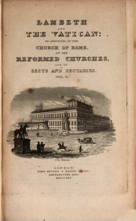 Lambeth and the Vatican : or anecdotes of the church of Rome, of the reformed churches, and of sects and sectaries, 2