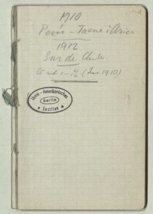 [79]: [Expeditionsnotizen : Perú - Tacna i Arica (1910) und Sur de Chile (1912)]