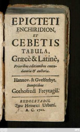 Epicteti Enchiridion, Et Cebetis Tabula, Græcè & Latinè, Prioribus editionibus emendatiora & auctoria