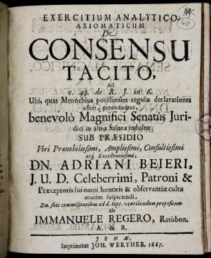 Exercitium Analytico-Axiomaticum De Consensu Tacito : Ad c. 43. de R. I. in 6. ; Ubi, quas Menochius potissimum regulae declarationes affert, expenduntur