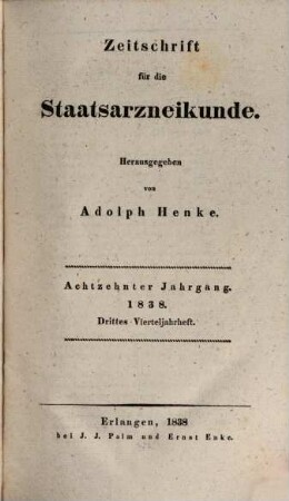 Zeitschrift für die Staatsarzneikunde. 36 = Jg. 18. 1838