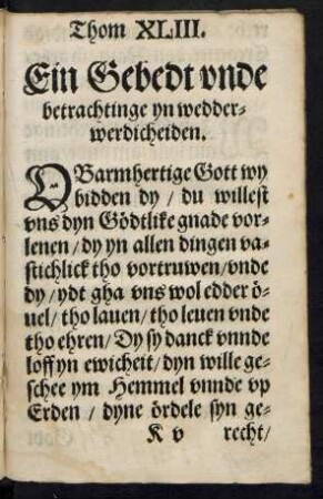 Thom XLIII. Ein Gebedt und betrachtinge yn wedderwerdicheiden.