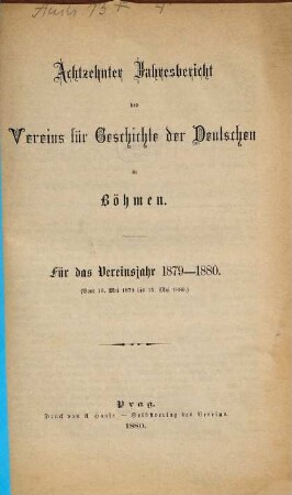 Jahresbericht des Vereins für Geschichte der Deutschen in Böhmen. 18. 1879/80 (1880)