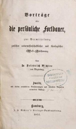 Vorträge über die persönliche Fortdauer, zur Vermittelung zwischen naturwissenschaftlicher und teologischer Weltanschauung
