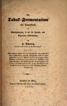 Die Tabak-Fermentation mit Dampfkraft, für Tabakpflanzer, sowie für Tabak- u. Cigarren-Fabrikanten