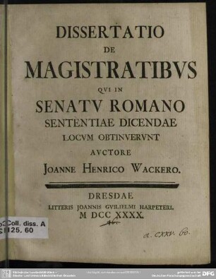 Dissertatio De Magistratibus Qui In Senatu Romano Sententiae Dicendae Locum Obtinuerunt