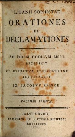 Libanii Sophistae Orationes Et Declamationes, Volvmen Primvm