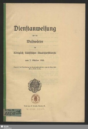 Dienstanweisung für die Waldwärter im Königlich Sächsischen Staatsforstdienste : vom 2. Oktober 1905