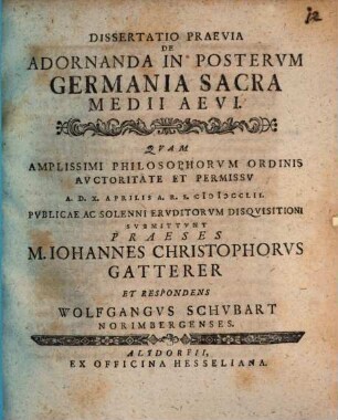 Dissertatio Praevia De Adornanda In Postervm Germania Sacra Medii Aevi
