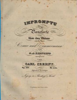 Impromptu für das Pianoforte über den Walzer aus der Oper: Czaar und Zimmermann, von G. A. Lortzing : op. 550