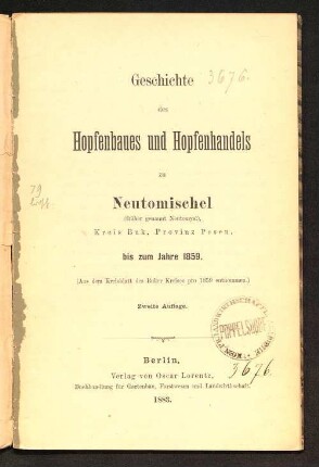 Geschichte des Hopfenbaues und Hopfenhandels zu Neutomischel (früher genannt Neutomysl), Kreis Buk, Provinz Posen, bis zum Jahre 1859