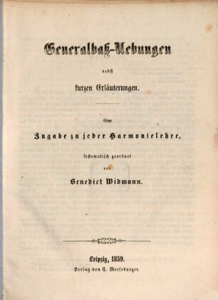 Generalbaß-Uebungen nebst kurzen Erläuterungen : Eine Zugabe zu jeder Harmonielehre