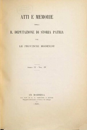 Atti e memorie della R. Deputazione di Storia Patria per le Provincie Modenesi. 4. 1893