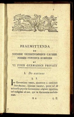 Praemittenda de Notione Vicissitudinibus Caussis Formis Fontibus Subsidiis ac Vi Iuris Germanici Privati