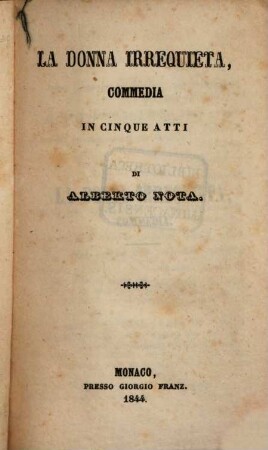 La donna irrequieta : commedia in cinque atti