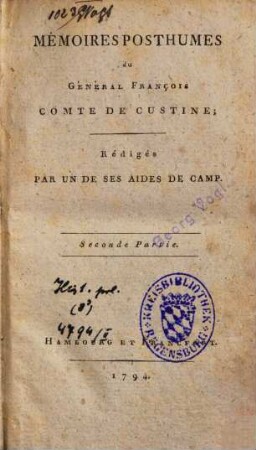 Mémoires posthumes du Général françois Comte de Custine, 2. (1794). - 253 S.